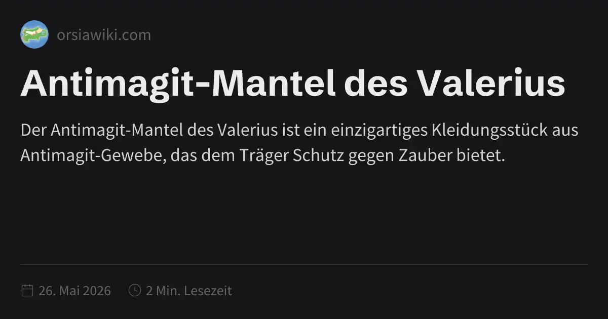 Antimagit-Mantel des Valerius
