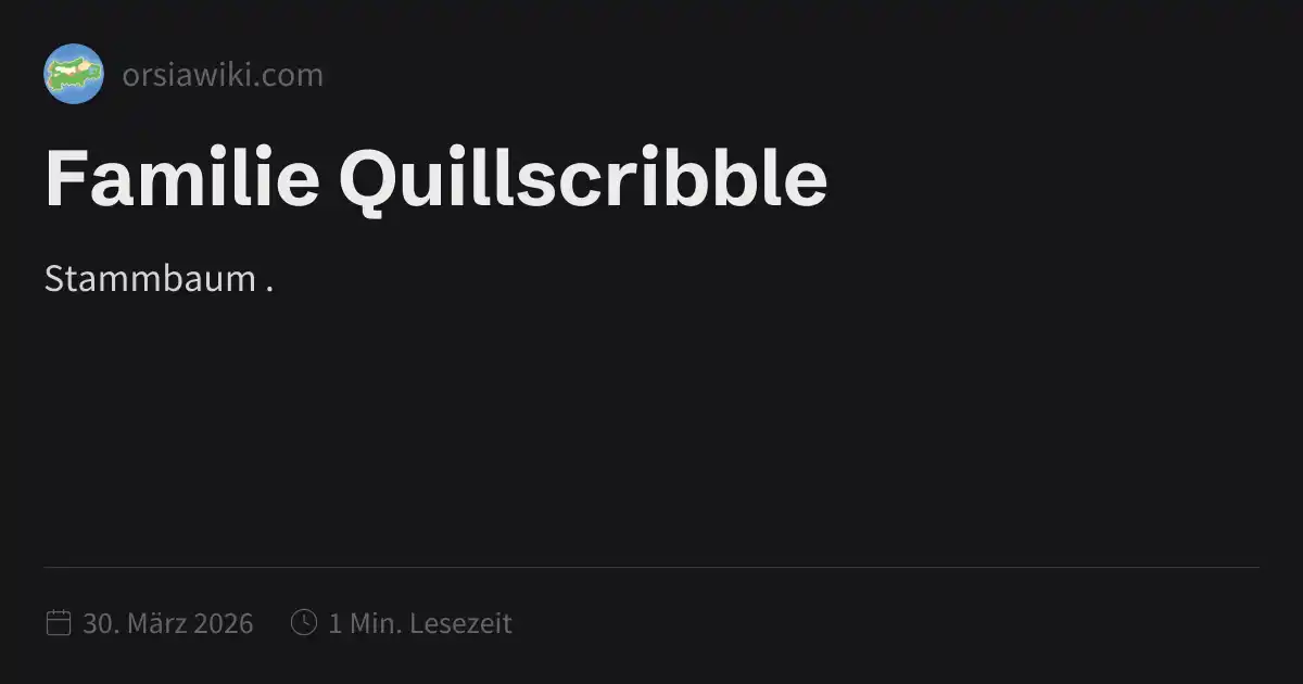 Familie Quillscribble